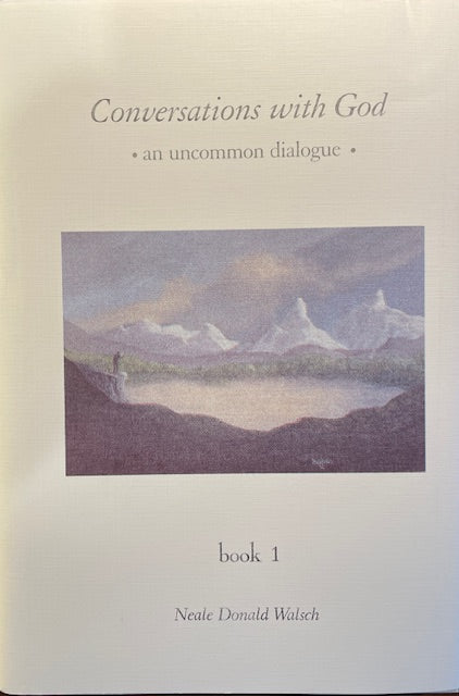 Conversations with God an Uncommon Dialogue Book 1