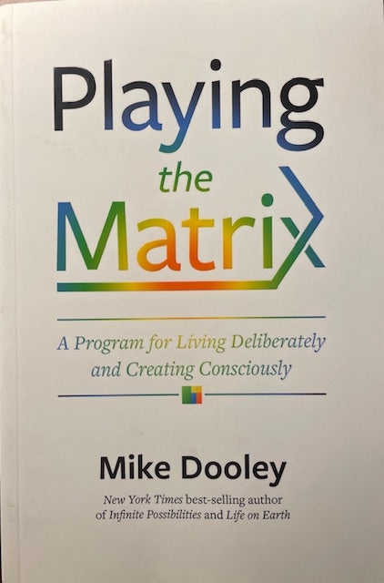 Jugar a Matrix: un programa para vivir deliberadamente y crear conscientemente