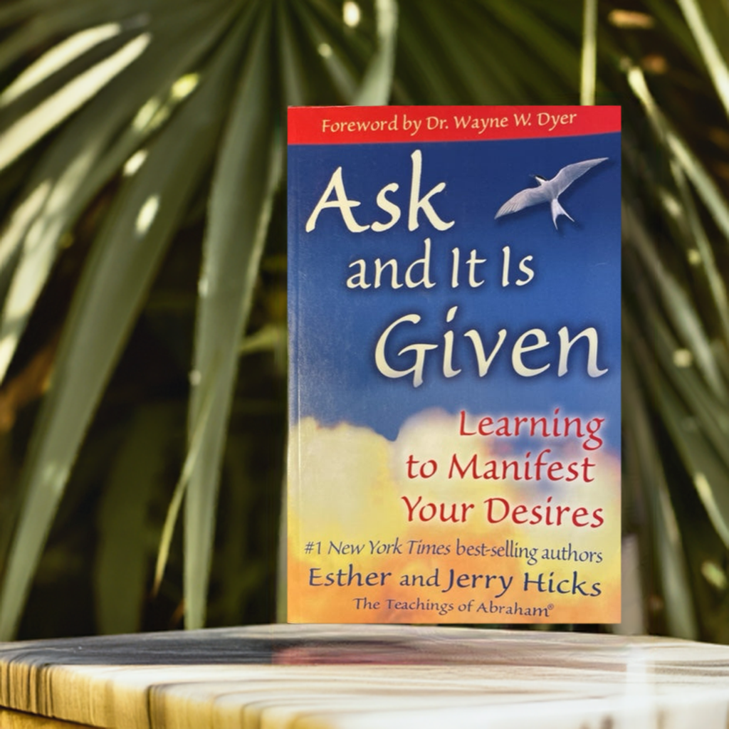 Ask and It Is Given Learning to Manifest Your Desires – Time to