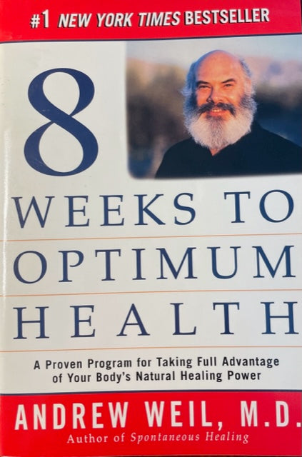 8 Weeks To Optimum Health - A Proven Program for Taking Full Advantage of Your Body's Natural Healing Power