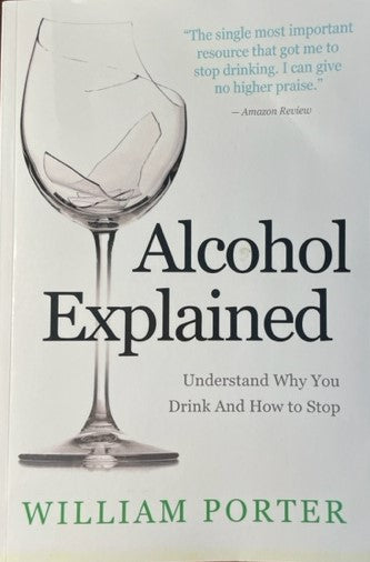 Alcohol Explained, Understand Why You Drink and How to Stop