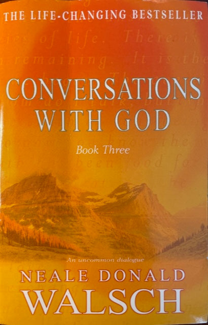 Conversations With God, An Uncommon Dialogue Book Three
