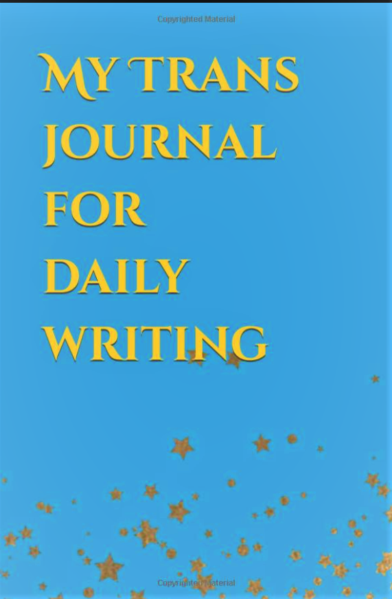 My Trans Journal for Daily Writing