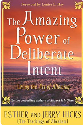 The Amazing Power of Deliberate Intent - Living the Art of Allowing
