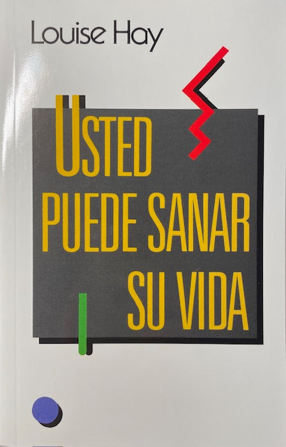 Usted Puede Sanar Su Vida