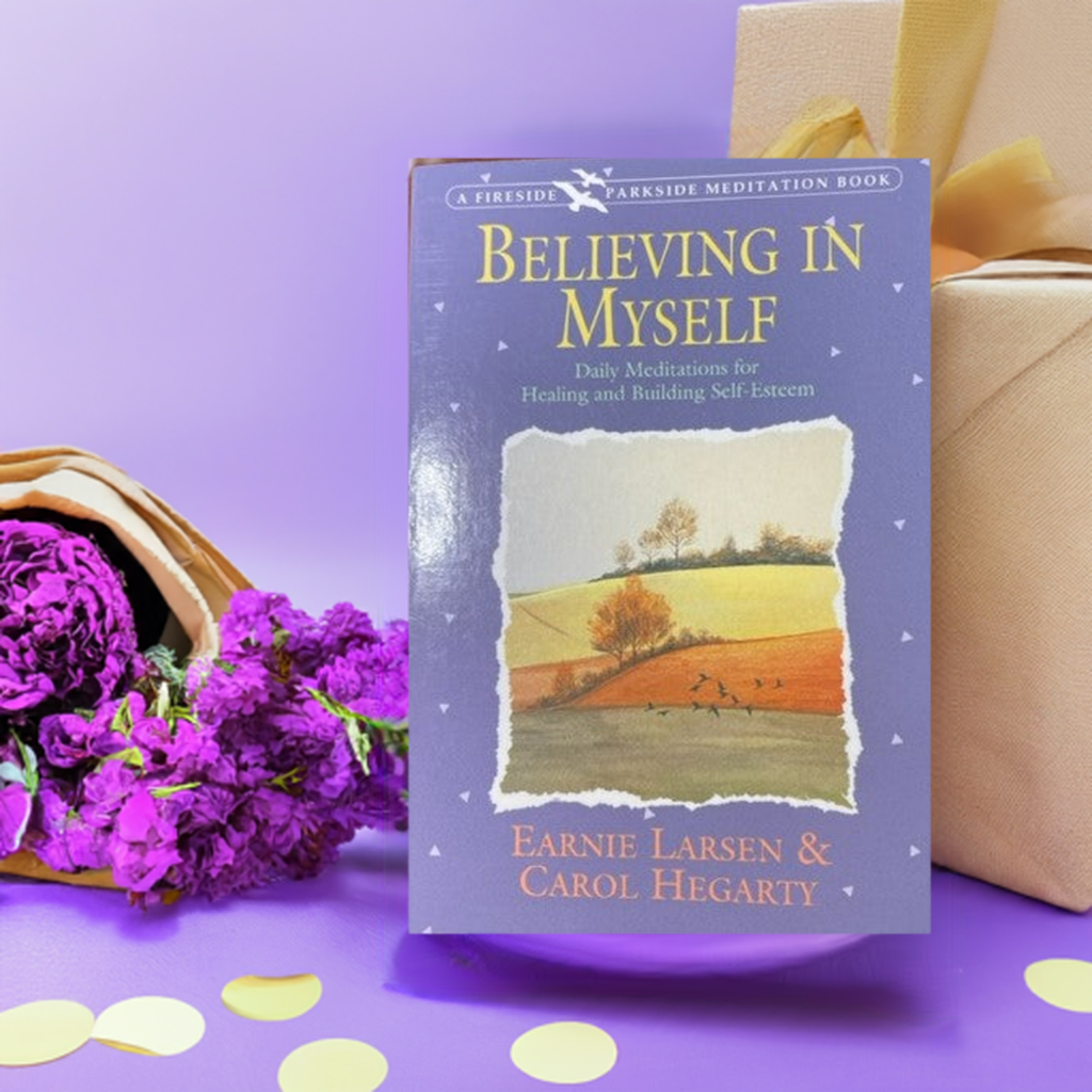 Believing In Myself - Daily Meditations for Healing and Building Self-Esteem