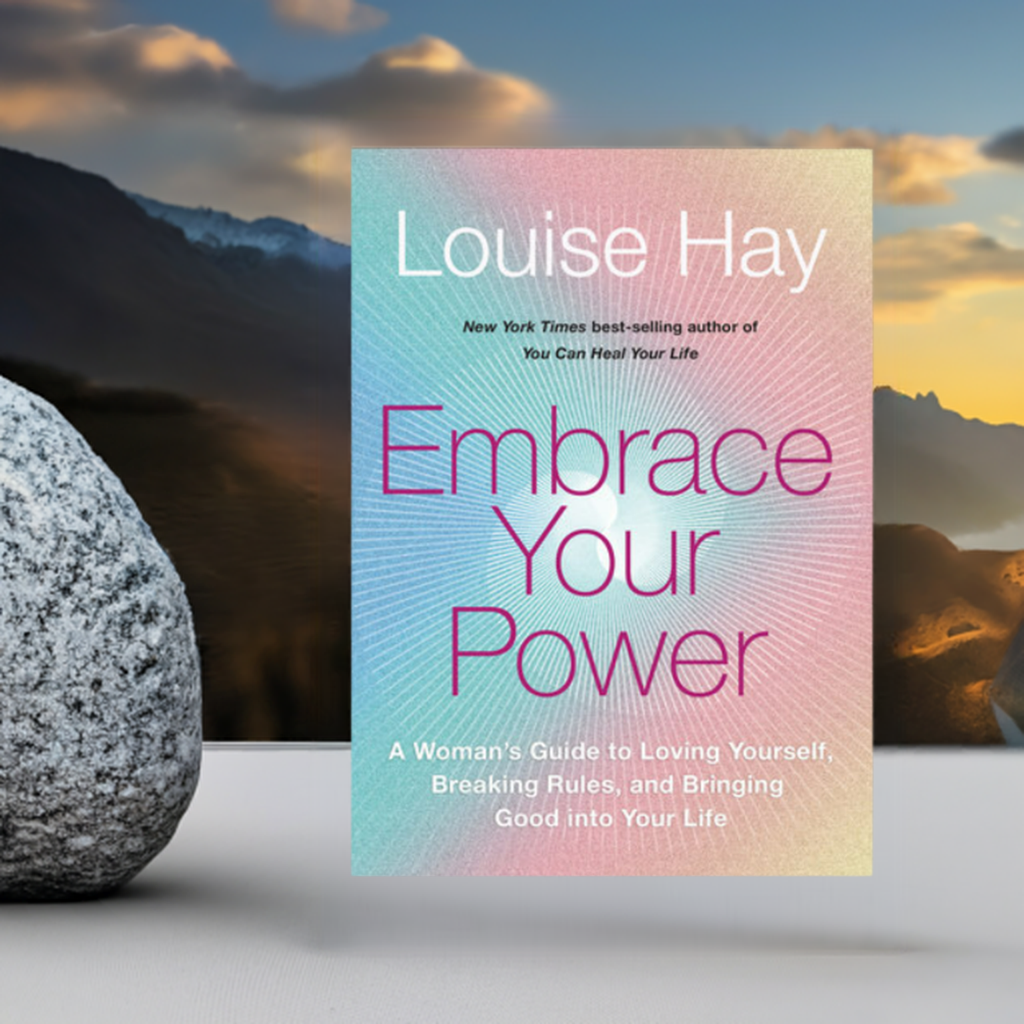 Embrace Your Power - A Woman's Guide to Loving Yourself, Breaking Rules, and Bringing Good into Your Life