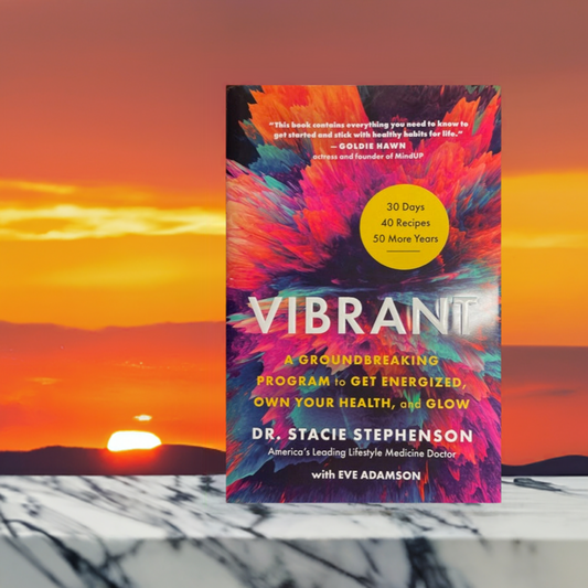 Vibrant A Groundbreaking Program to Get Energized, Own Your Health, and Glow