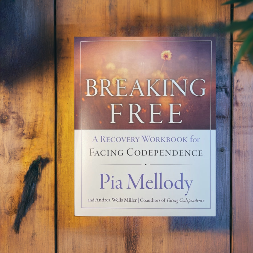 Breaking Free A Recovery Workbook for Facing Codependence
