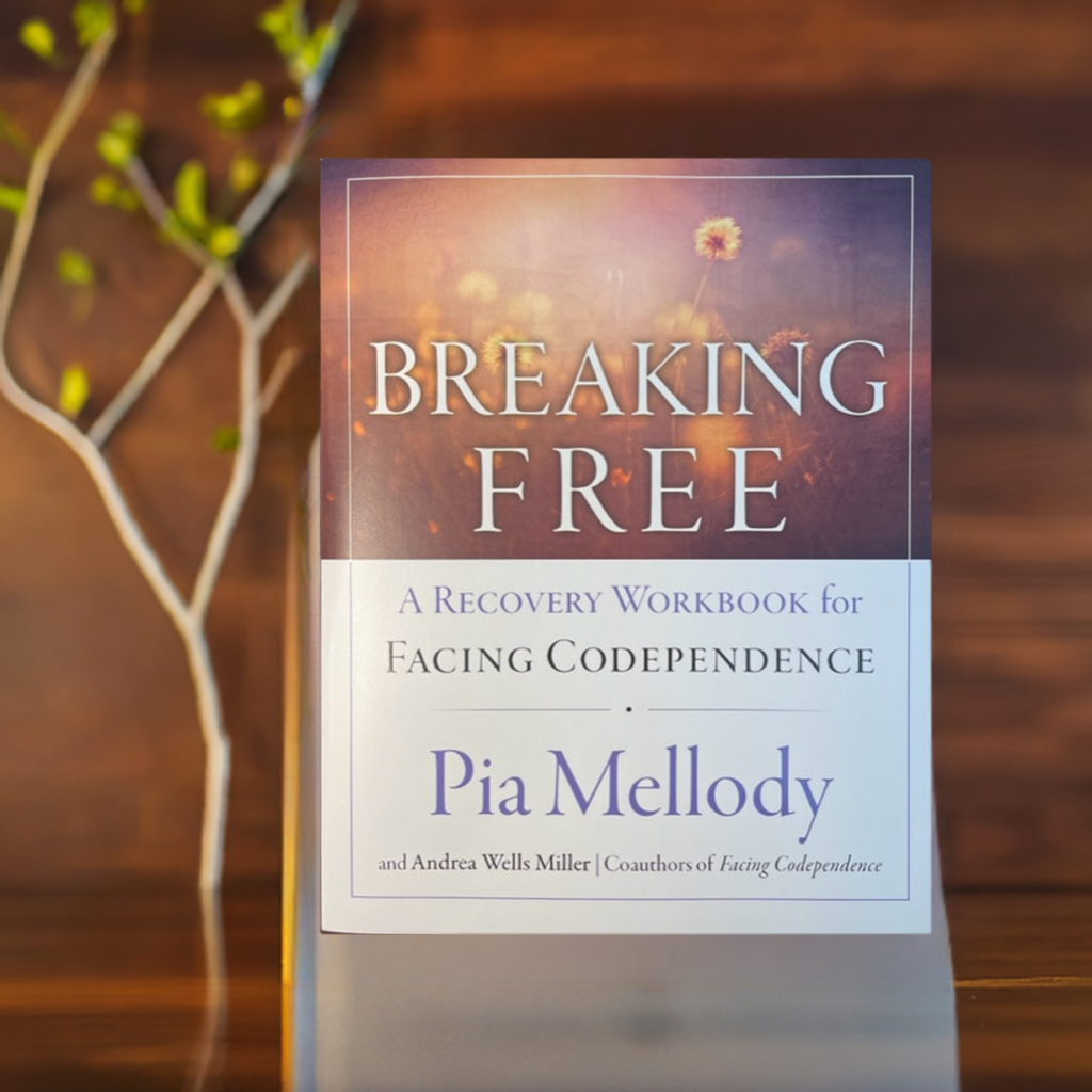 Breaking Free A Recovery Workbook for Facing Codependence